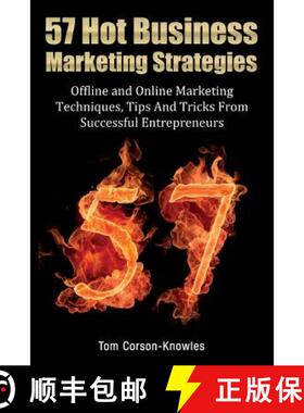 预订 57 Hot Business Marketing Strategies: Offline and Online Marketing Techniques, Tips and Tricks f... [9781631619700]