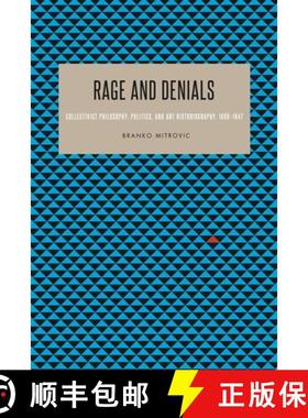 【3-4周达】Rage and Denials: Collectivist Philosophy, Politics, and Art Historiography, 1890-1947 [9780271066783]