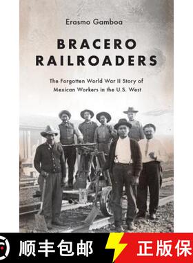 【3-4周达】Bracero Railroaders: The Forgotten World War II Story of Mexican Workers in the U.S. West [9780295744278]