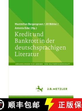 【3-4周达】Kredit und Bankrott in der deutschsprachigen Literatur (1. Aufl. 2020) (1. Aufl. 2020) [9783662622872]