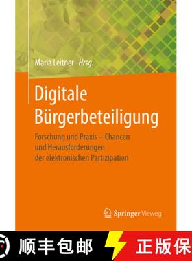 【3-4周达】Digitale Bürgerbeteiligung: Forschung Und PRAXIS - Chancen Und Herausforderungen Der Elek... [9783658216207]