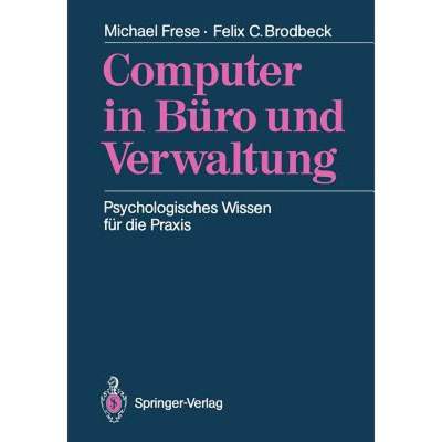 【4周达】Computer in Büro und Verwaltung : Psychologisches Wissen für die Praxis [9783540507741]