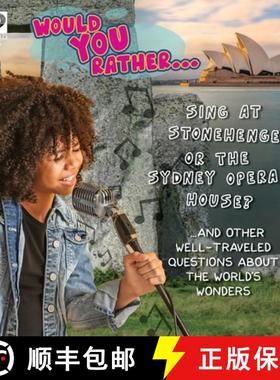 【3-4周达】Would You Rather...  Sing at Stonehenge or the Sydney Opera House?  ...and other well-trav... [9780716652434]