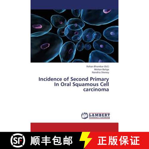 预订 Incidence of Second Primary in Oral Squamous Cell Carcinoma [9783659425684]