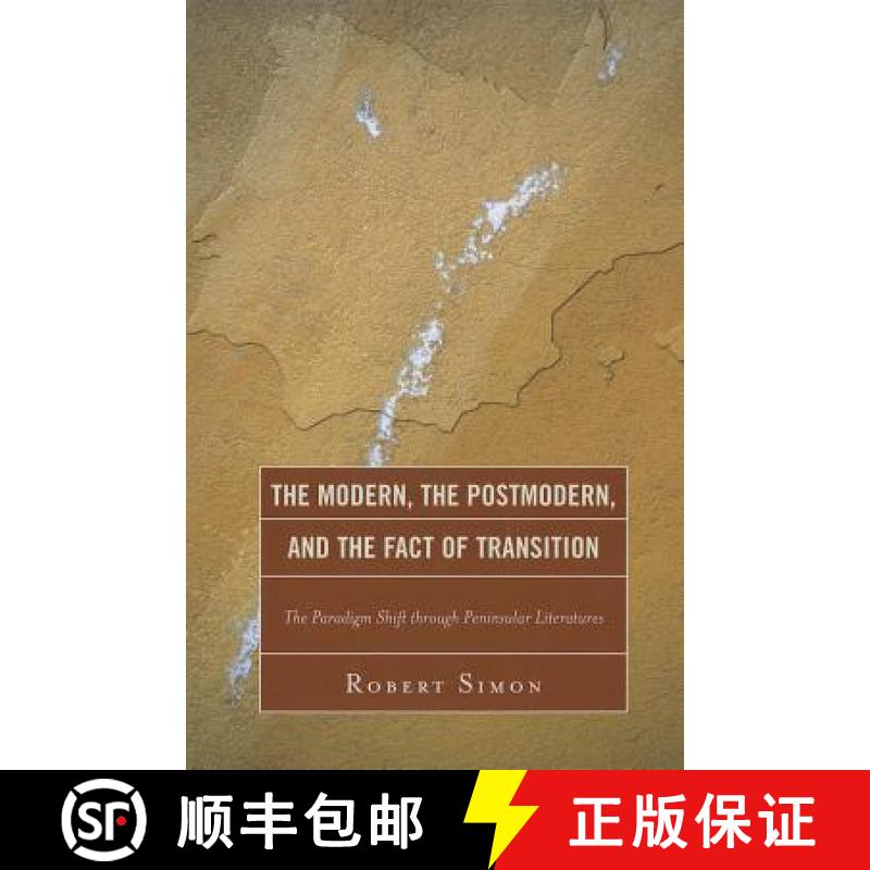 【3-4周达】The Modern, the Postmodern, and the Fact of Transition : The Paradigm Shift through Penins... [9780761857648]