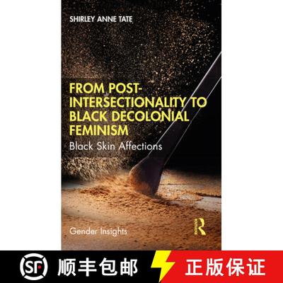 【3-4周达】From Post-Intersectionality to Black Decolonial Feminism: Black Skin Affections [9780367674946]