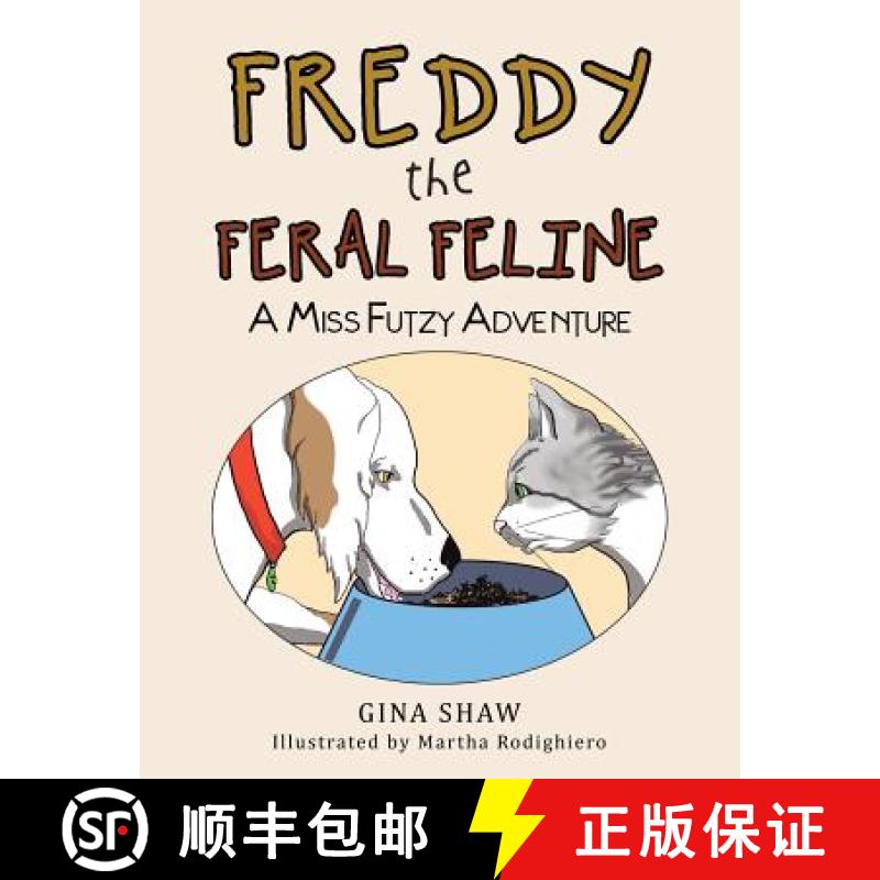 【2-3周达】Freddy, the Feral Feline: A Miss Futzy Adventure [9781504380751]