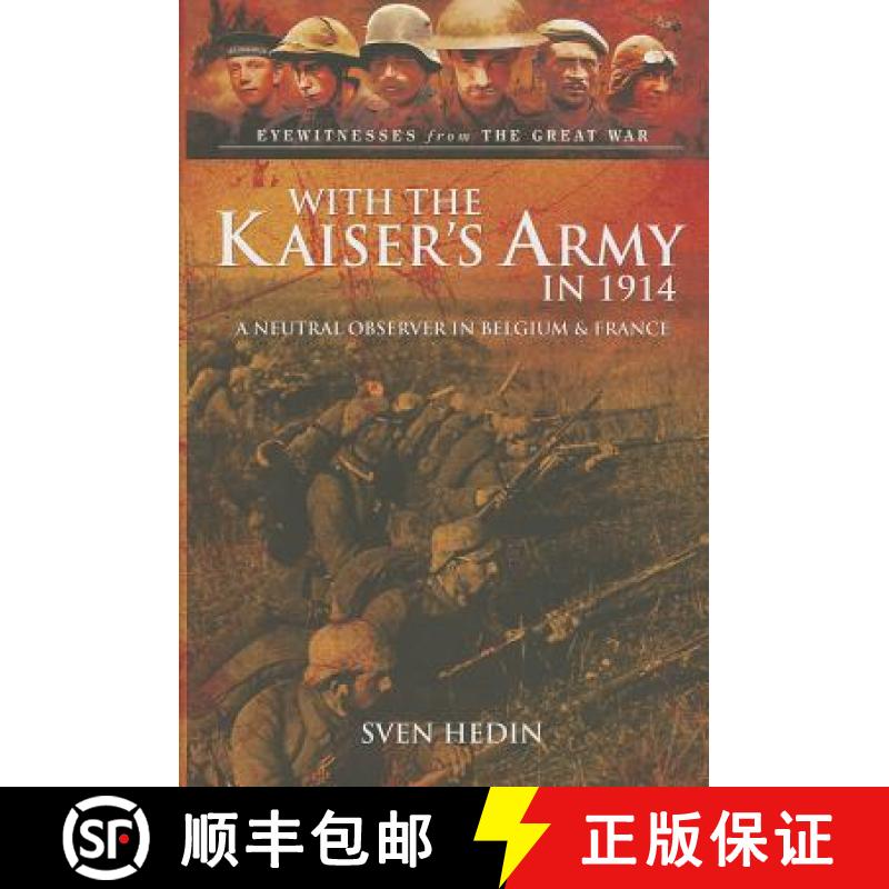 【3-4周达】With the Kaiser's Army in 1914: A Neutral Observer in Belgium & France [9781783463183]