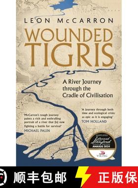 【3-4周达】Wounded Tigris : A River Journey through the Cradle of Civilisation [9781472156211]
