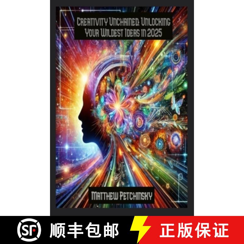 【3-4周达】Creativity Unchained: Unlocking Your Wildest Ideas in 2025 [9798348298081]