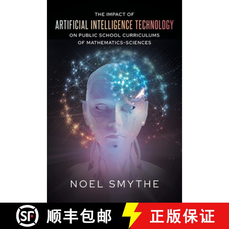 【2-3周达】The Impact of Artificial Intelligence Technology on Public School Curriculums of Mathemati... [9781640278448]