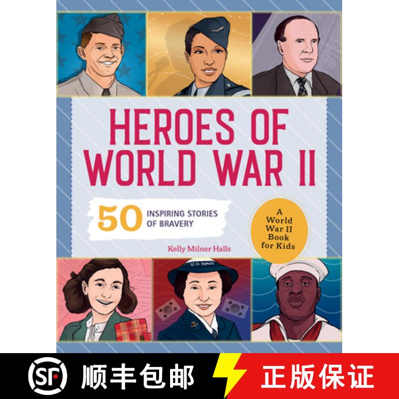 【3-4周达】Heroes of World War II: A World War II Book for Kids: 50 Inspiring Stories of Bravery [9781648763786]