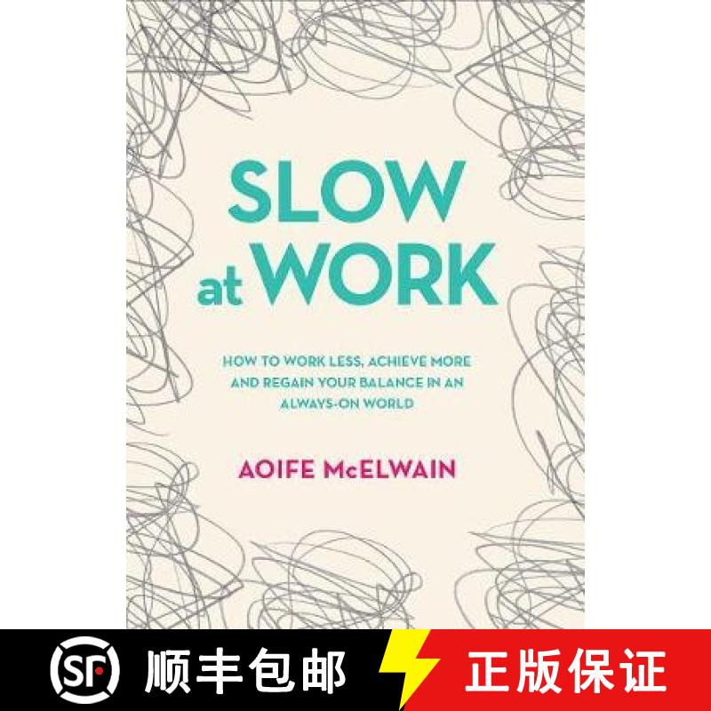 【2-3周达】Slow At Work: How to work less, achieve more and regain your balance in an always-on world [9780717173570]
