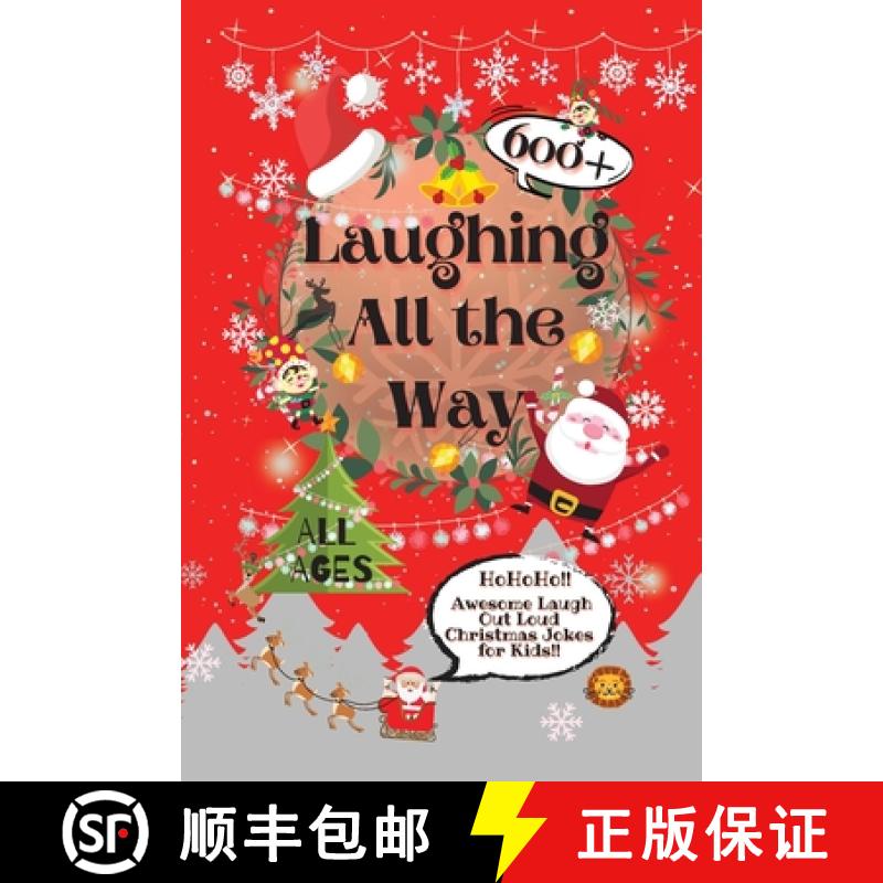 【3-4周达】Laughing All the Way: 600+ Awesome Laugh Out Loud Christmas Jokes for Kids [9781990172038]