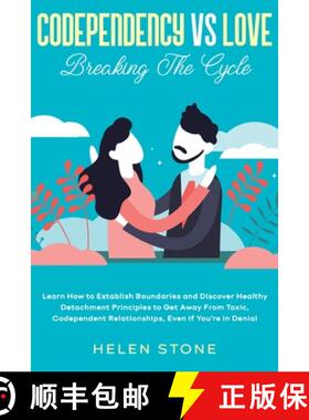 预订 Codependency Vs Love: Breaking The Cycle Learn How to Establish Boundaries and Discover Healthy ... [9781648661198]
