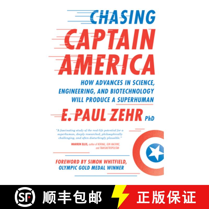 【4周达】Chasing Captain America: How Advances in Science, Engineering, and Biotechnology Will Produc... [9781770411999]