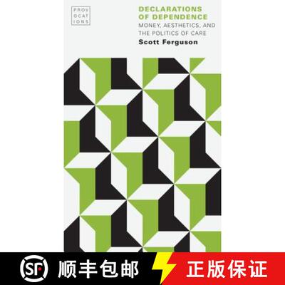 【3-4周达】Declarations of Dependence: Money, Aesthetics, and the Politics of Care [9781496201928]