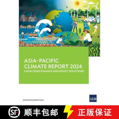 【3-4周达】Asia-Pacific Climate Report 2024: Catalyzing Finance and Policy Solutions [9789292709761]