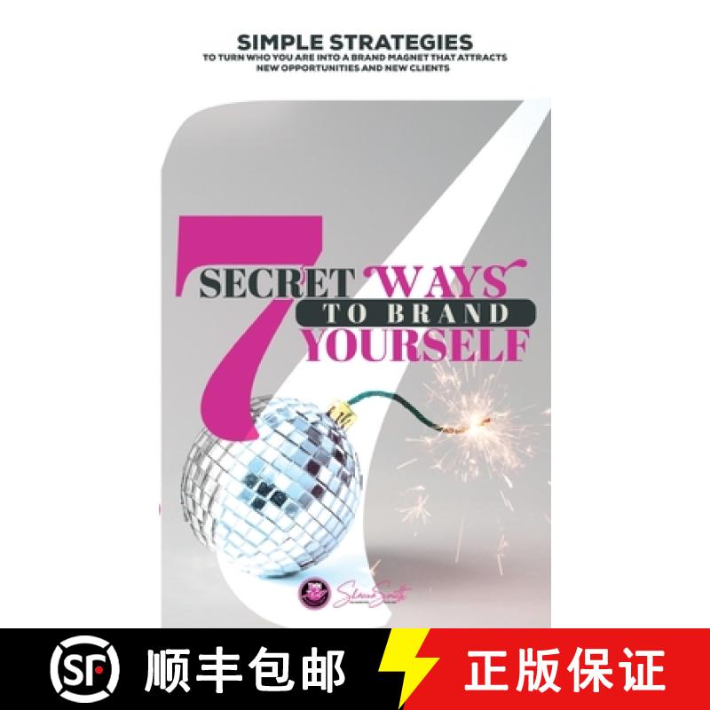 【3-4周达】7 Secret ways to Brand and Market Yourself: Simple Strategies to turn who you are into a b... [9781716989896]