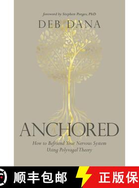 【3-4周达】Anchored: How to Befriend Your Nervous System Using Polyvagal Theory [9781683647065]