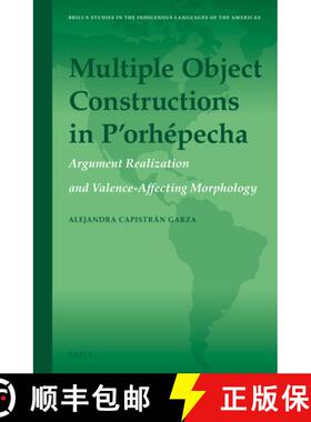 预订 Multiple Object Constructions in P'Orhépecha: Argument Realization and Valence-Affecting Morpho... [9789004288331]