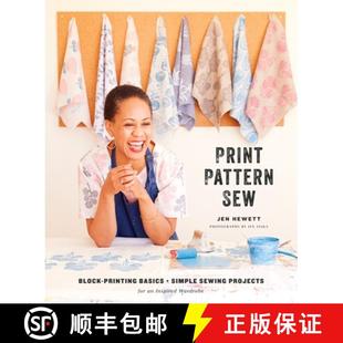 【3-4周达】Print, Pattern, Sew: Block-Printing Basics + Simple Sewing Projects for an Inspired Wardrobe [9781611804621]