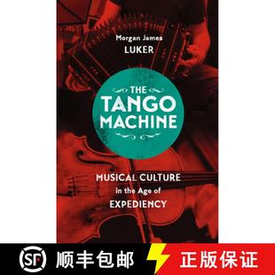 The 9780226385549 Expediency 4周达 the Machine Tango Musical Age Culture