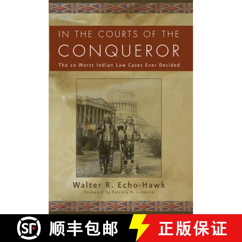 预订 In the Courts of the Conquerer: The 10 Worst Indian Law Cases Ever Decided [9781555913847]