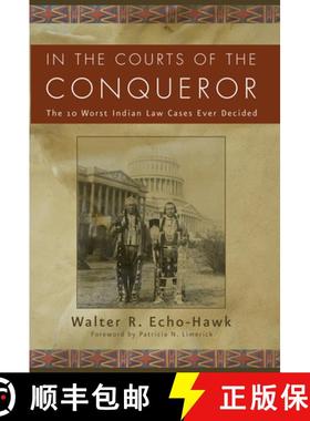 预订 In the Courts of the Conquerer: The 10 Worst Indian Law Cases Ever Decided [9781555913847]
