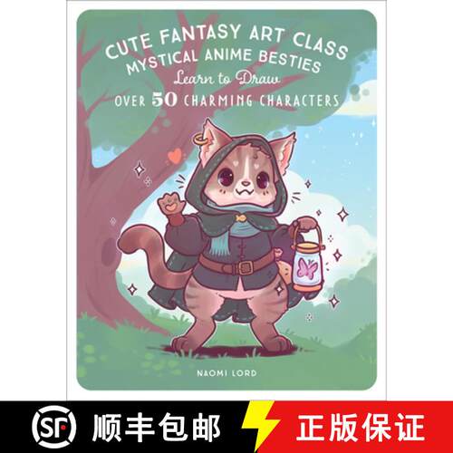 【3-4周达】Cute Fantasy Art Class: Mystical Anime Besties - Learn to Draw over 50 Charming Characters [9781577154532]
