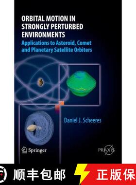 【3-4周达】Orbital Motion in Strongly Perturbed Environments: Applications to Asteroid, Comet and Pla... [9783642032554]