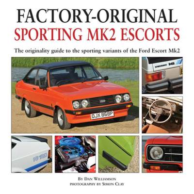 【4周达】Factory-original Sporting Mk2 Escorts: The Originality Guide to the Sporting Versions of For... [9781906133290]