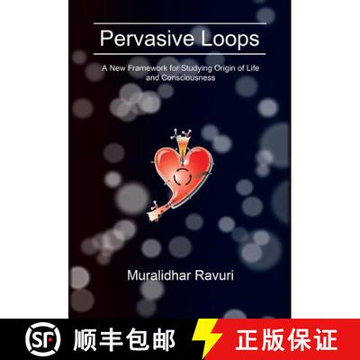 【3-4周达】Pervasive Loops: A New Framework for Studying Origin of Life and Consciousness [9780999723708]