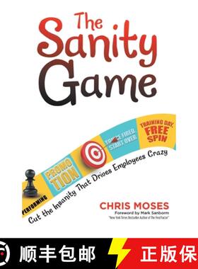 【3-4周达】The Sanity Game: Cut the Insanity That Drives Employees Crazy [9781684981847]