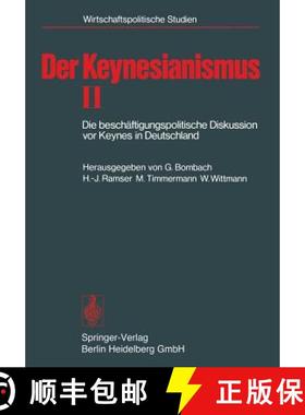 【3-4周达】Der Keynesianismus II : Die beschäftigungspolitische Diskussion vor Keynes in Deutschland... [9783540077701]