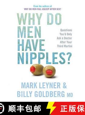 【3-4周达】Why Do Men Have Nipples?: Things You'd Only Ask a Doctor After Your Third Gin ‘n' Tonic [9780752879697]