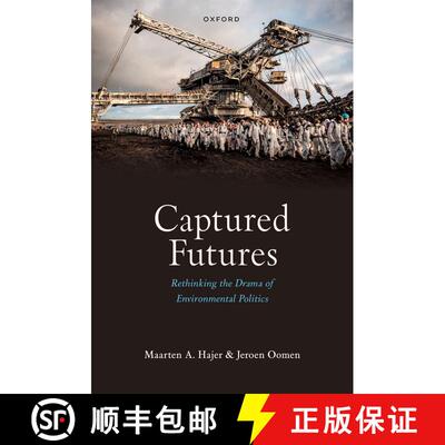【3-4周达】精装 Captured Futures: Rethinking the Drama of Environmental Politics [9780198942887]