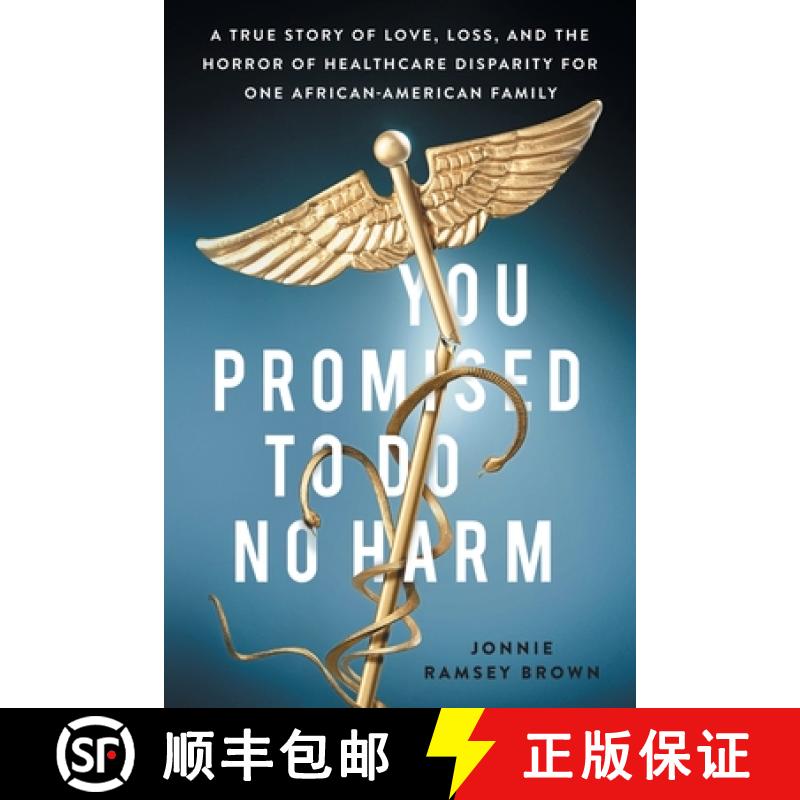 预订 You Promised to Do No Harm: A True Story of Love, Loss, and the Horror of Healthcare Disparity f... [9781544519050]