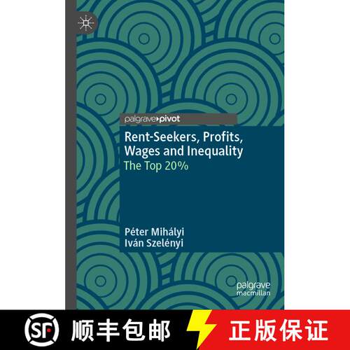 【3-4周达】精装 Rent-Seekers, Profits, Wages and Inequality : The Top 20% [9783030038458]
