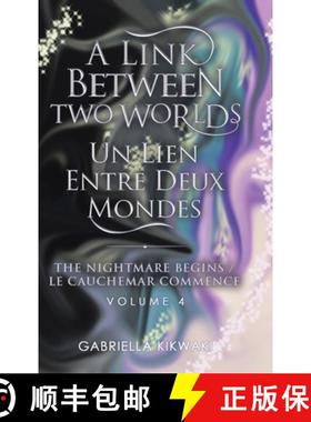 预订 A Link Between Two Worlds / Un Lien Entre Deux Mondes: The Nightmare Begins/ Le Cauchemar Commence [9780228852476]