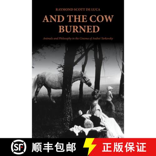 【3-4周达】And the Cow Burned – Animals and Philosophy in the Cinema of Andrei Tarkovsky [9780253074683]
