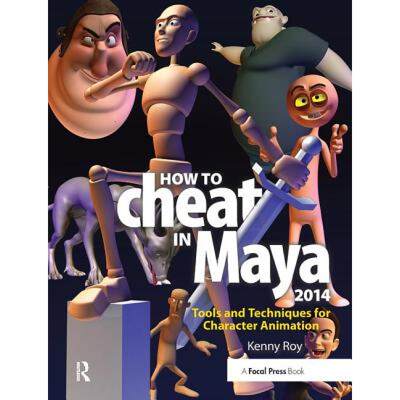 【4周达】How to Cheat in Maya 2014: Tools and Techniques for Character Animation [9781138428423]