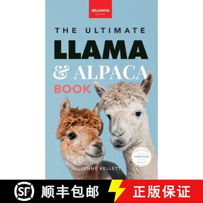 【3-4周达】精装 Llamas & Alpacas The Ultimate Llama & Alpaca Book: 100+ Amazing Llama & Alpaca Facts,... [9786192640798]