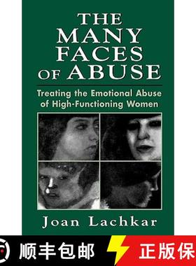 预订 The Many Faces of Abuse : Treating the Emotional Abuse of High-Functioning Women [9780765700650]