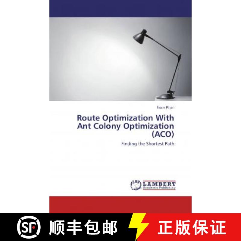 预订 Route Optimization With Ant Colony Optimization (ACO) [9786202058070]