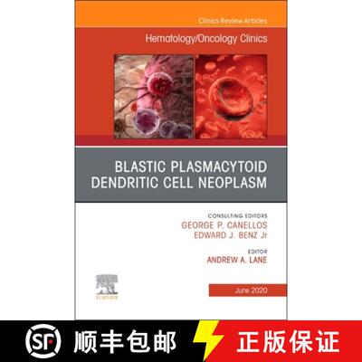 【3-4周达】Blastic Plasmacytoid Dendritic Cell Neoplasm, an Issue of Hematology/Oncology Clinics of N... [9780323722605]