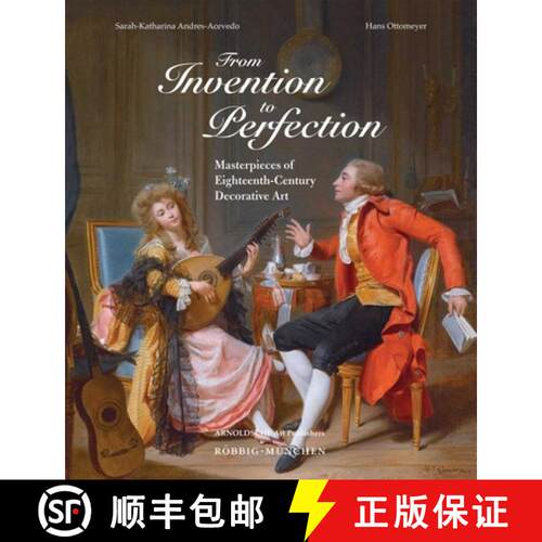 【3-4周达】精装 From Invention to Perfection : Masterpieces of Eighteenth Century Decorative Art [9783897904422]