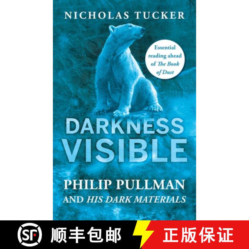 【3-4周达】Darkness Visible: Inside the World of Philip Pullman and His Dark Materials [9781785782282]