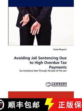 预订 Avoiding Jail Sentencing Due to High Overdue Tax Payments [9783838398525]