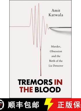 【3-4周达】Tremors in the Blood: Murder, Obsession and the Birth of the Lie Detector [9780008434076]